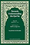  Towards Understanding the Qur\'an (Tafhim al-Qur\'an) Volume 14: Juz Amma - Surah 78 (Al-Naba) to Surah 114 (Al-Nas) (Tafhim al-Qur\'an Tafsir)