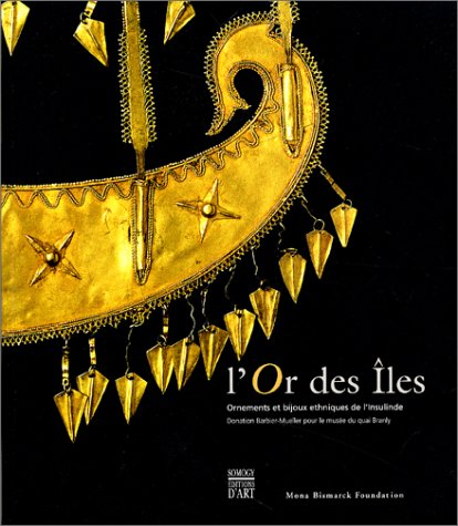 L'Or des Îles : Ornements et bijoux ethniques de l'Insulinde francais