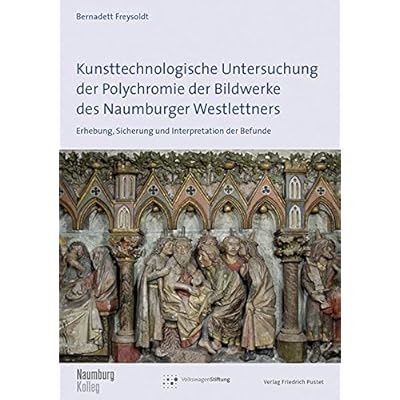 [PDF] Download Kunsttechnologische Untersuchung der Polychromie der Bildwerke des Naumburger Westlettners: Erhebung- Sicherung und Interpretation der Befunde (Naumburg Kolleg) Kostenlos