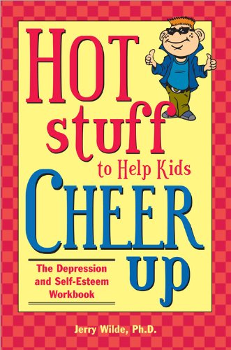 Download Hot Stuff to Help Kids Cheer Up: The Depression and Self-Esteem Workbook