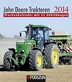 John Deere Traktoren 2014: Wochenkalender mit 53 Abbildungen by 