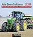 John Deere Traktoren 2014: Wochenkalender mit 53 Abbildungen by 