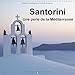 Produktbild Santorini, Une perle de la Méditerranée (Calendrier mural 2017 300 × 300 mm Square): Calendrier avec des images merveilleuses de l'île de Santorin (Calendrier mensuel, 14 Pages ) (Calvendo Places)