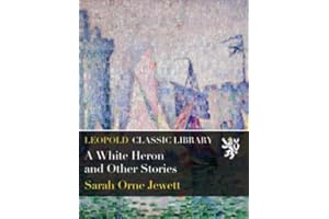 A White Heron and Other Stories