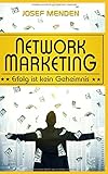 Network Marketing: Erfolg ist kein Geheimnis by Josef Mende