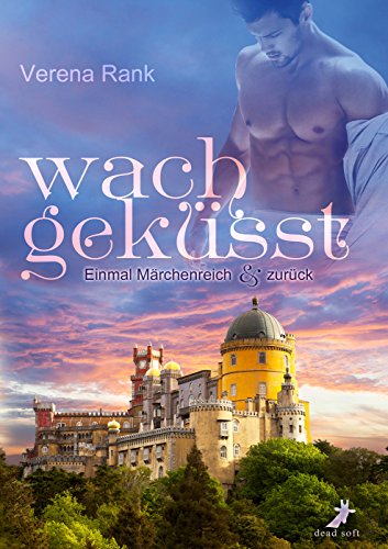 Cover zum Buch Wachgeküsst: Einmal Märchenreich und ...
