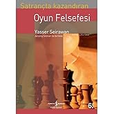 Satran&ccedil;ta Kazandıran Oyun Felsefesi
