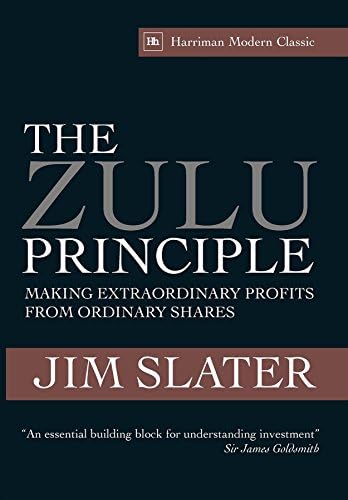 The Zulu Principle: Making Extraordinary Profits from Ordinary Shares (Harriman Modern Classics)