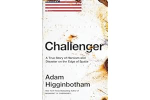 Challenger: A True Story of Heroism and Disaster on the Edge of Space