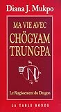 Image de Ma vie avec Chögyam Trungpa: Le rugissement du dragon