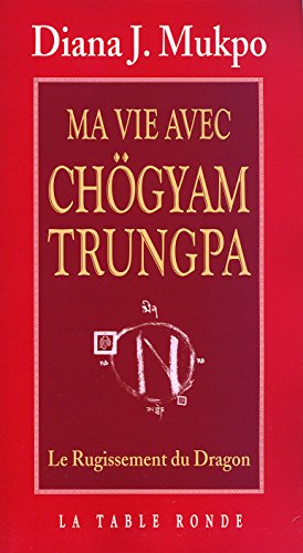 Télécharger Ma vie avec Chögyam Trungpa: Le rugissement du dragon PDF Ebook En Ligne