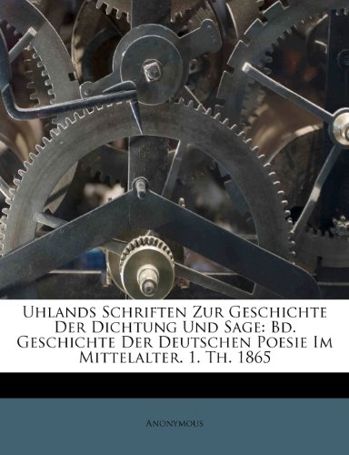 Uhlands Schriften zur Geschichte der Dichtung und Sage