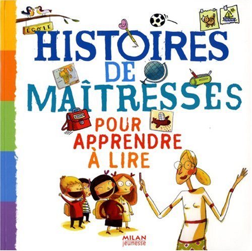 couverture de : Histoires de ma&icirc;tresses pour apprendre &agrave; lire