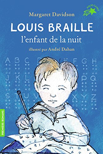 Louis braille, l'enfant de la nuit (folio cadet premiers romans)