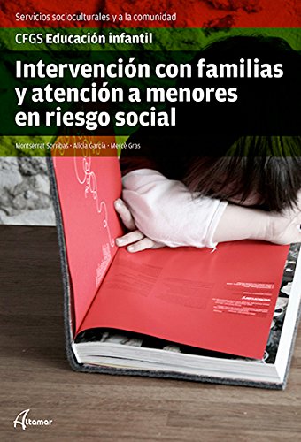 Intervención con familias y atención a menores en riesgo social (cfgs educación infantil)