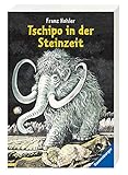 Tschipo in der Steinzeit (Ravensburger Taschenbücher) by Franz Hohler, Arthur Loosli