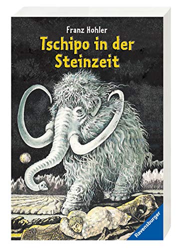 Tschipo in der Steinzeit (Ravensburger Taschenbücher)