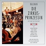 Die Zirkusprinzessin - Chor und Orchester des Wiener Rundfunks