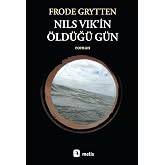 Nils Vik&rsquo;in &Ouml;ld&uuml;ğ&uuml; G&uuml;n