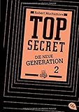 Top Secret. Die Intrige: Die neue Generation 2 (Top Secret - Die neue Generation (Serie), Band 2) by Robert Muchamore, Tanja Ohlsen