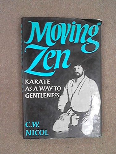 Moving Zen: Karate as a Way to Gentleness livre
