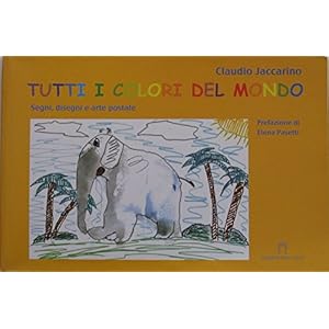Tutti i colori del mondo. Segni, disegni e arte po