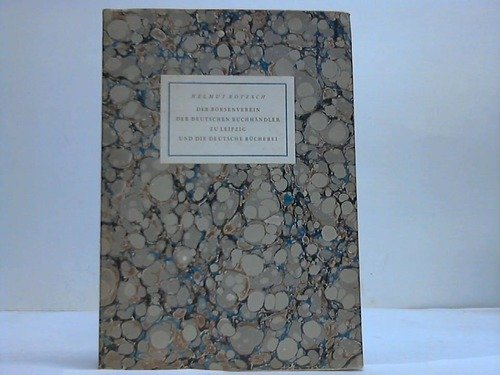 Der Börsenverein der Deutschen Buchhändler zu Leipzig und die Deutsche Bücherei. Ein Beitrag zur Geschichte der deutschen Nationalbibliothek.