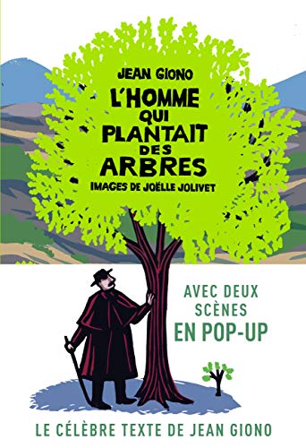 L'HOMME QUI PLANTAIT DES ARBRES - Avec deux scènes en pop-up - A partir de 8 ans L'HOMME QUI PLANTAIT DES ARBRES - Avec deux scènes en pop-up - A partir de 8 ans