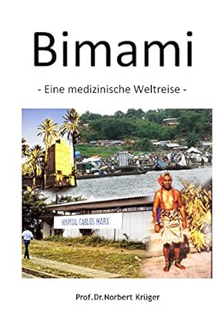 Bimami Eine Medizinische Weltreise Ebook Kruger Prof Dr Norbert Amazon De Kindle Shop