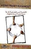 Scrappy Project Management: The 12 Predictable and Avoidable Pitfalls Every Project Faces (Scrappy About Book 1) (English Edition) by