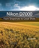 Image de Nikon D7000: From Snapshots to Great Shots (English Edition)