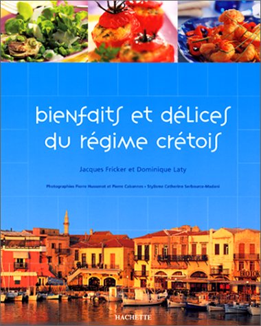 couverture de : Bienfaits et d&eacute;lices du r&eacute;gime cr&eacute;tois