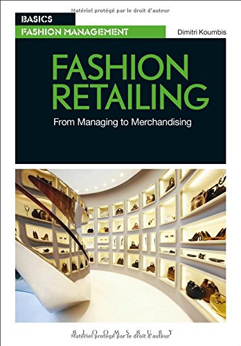 Download Fashion Retailing: From Managing to Merchandising (Basics Fashion Management)