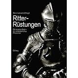 Ritter-Rüstungen. Der eiserne Gast - ein mittelalterliches Phänomen