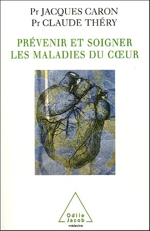 couverture de : Pr&eacute;venir et soigner les maladies du coeur
