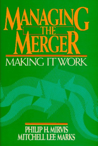 Managing the Merger: Making It Work