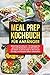 Meal Prep Kochbuch - 101 Rezepte für gesunde Mahlzeiten zum Mitnehmen zur Arbeit, in die Uni oder in die Schule. Günstig und Gesund selber vorbereiten by