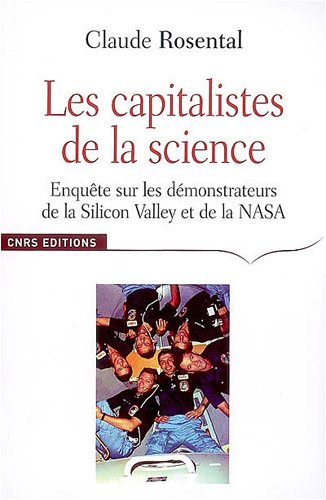 Download Les Capitalistes de la science - Enquête sur les démonstrateurs de la Silicon Valley et de la NASA Download Les Capitalistes de la science - Enquête sur les démonstrateurs de la Silicon Valley et de la NASA