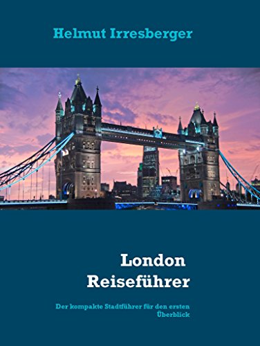 Download London Reiseführer: Der kompakte Stadtführer für den ersten Überblick