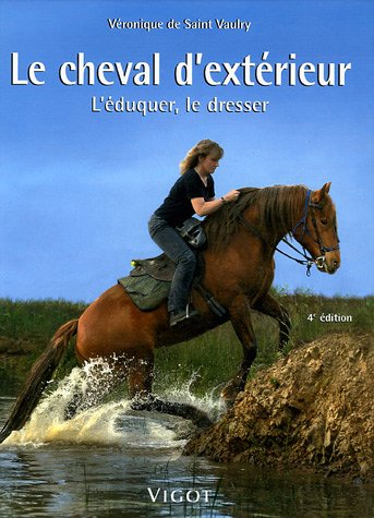 Download Le cheval d'extérieur : L'éduquer, le dresser Download Le cheval d'extérieur : L'éduquer, le dresser
