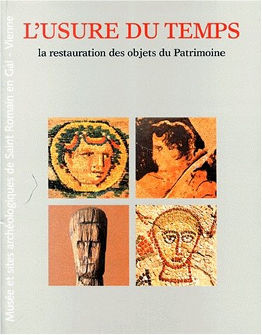 Download L'USURE DU TEMPS. La restauration des objets du Patrimoine Download L'USURE DU TEMPS. La restauration des objets du Patrimoine