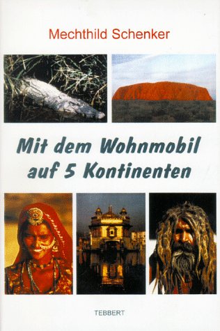 Download Mit dem Wohnmobil auf 5 Kontinenten Download Mit dem Wohnmobil auf 5 Kontinenten
