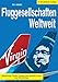 Produktbild Fluggesellschaften Weltweit 9. Auflage: Geschichte, Flotten, Routen und aktuelle Fotos von 350 Airlines