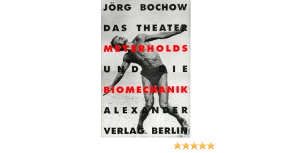 Das Theater Meyerholds Und Die Biomechanik Amazon De Bochow Jorg Bucher