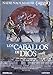 Los caballlos de dios