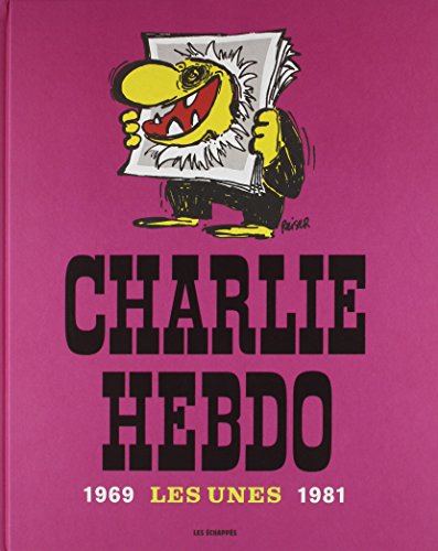 couverture de : "Charlie Hebdo", les unes, 1969-1981