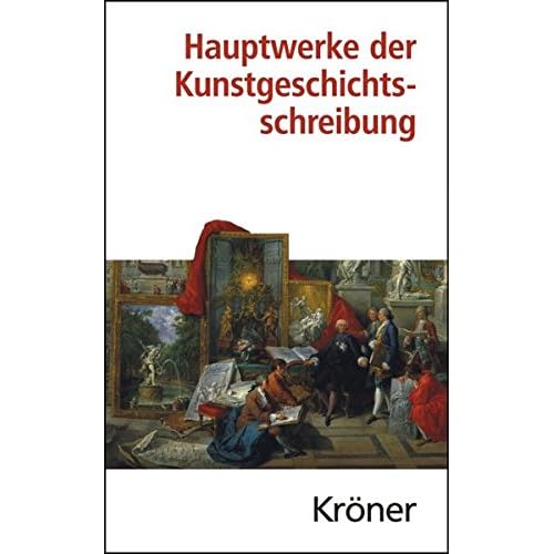 Hauptwerke der Kunstgeschichtsschreibung Hauptwerke der Kunstgeschichtsschreibung
