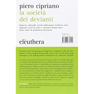 La società dei devianti. Depressi, schizoidi, suicidi, hikikomori, nichilisti, rom,