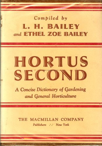 Hortus Second: A Concise Dictionary of Gardening, General Horticulture and Cultivated Plants in North America en ligne Hortus Second: A Concise Dictionary of Gardening, General Horticulture and Cultivated Plants in North America en ligne