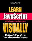 Image de Learn JavaScript VISUALLY with Interactive Exercises: The Beautiful New Way to Learn a Programming Language (Learn Visually) (English Edition)